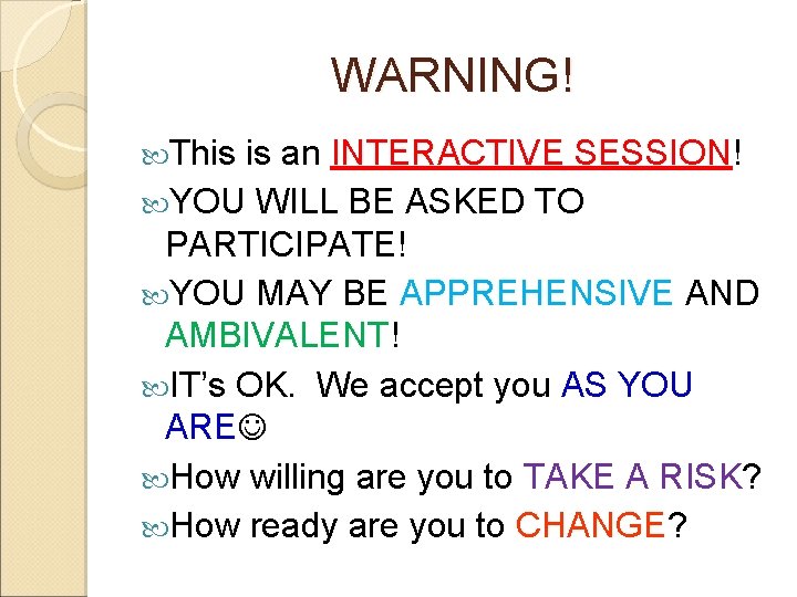 WARNING! This is an INTERACTIVE SESSION! YOU WILL BE ASKED TO PARTICIPATE! YOU MAY