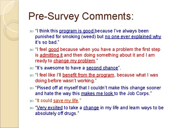 Pre-Survey Comments: “I think this program is good because I’ve always been punished for