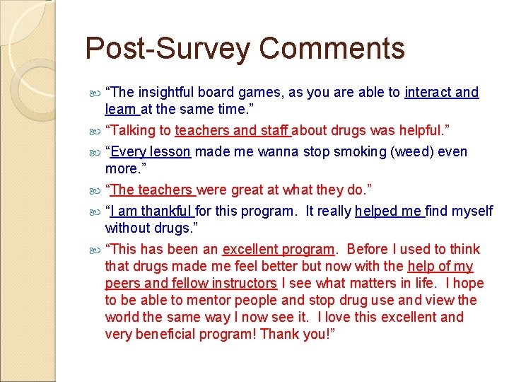 Post-Survey Comments “The insightful board games, as you are able to interact and learn