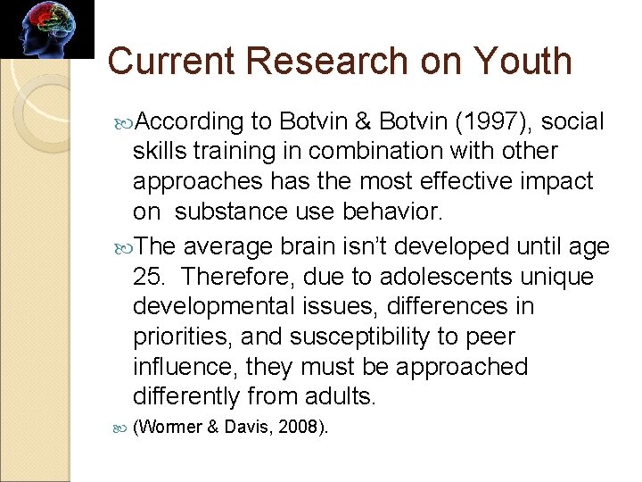 Current Research on Youth According to Botvin & Botvin (1997), social skills training in