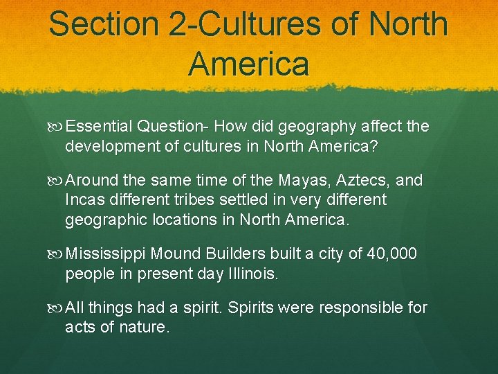 Section 2 -Cultures of North America Essential Question- How did geography affect the development