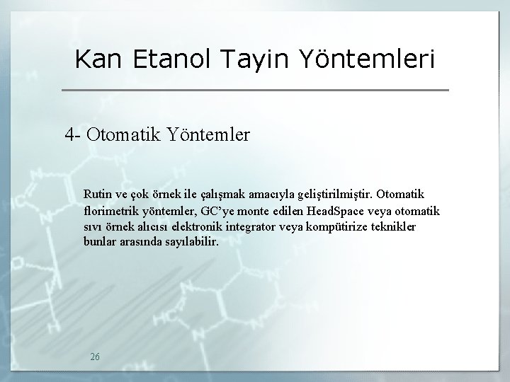 Kan Etanol Tayin Yöntemleri 4 - Otomatik Yöntemler Rutin ve çok örnek ile çalışmak