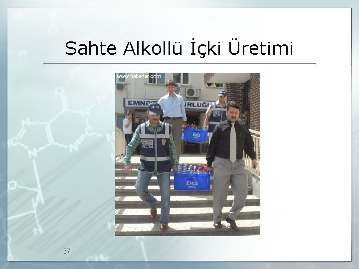 Sahte Alkollü İçki Üretimi 37 