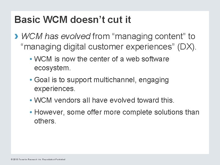 Basic WCM doesn’t cut it › WCM has evolved from “managing content” to “managing
