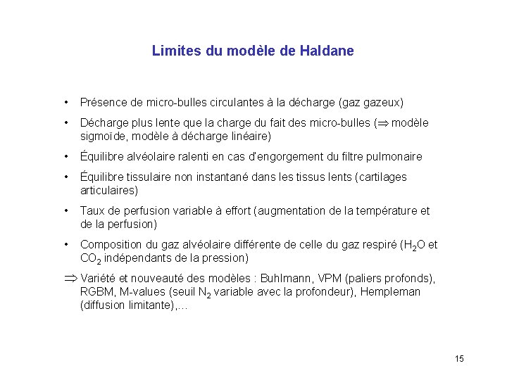 Limites du modèle de Haldane • Présence de micro-bulles circulantes à la décharge (gaz