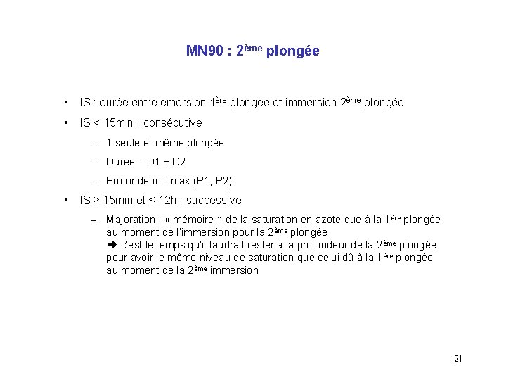 MN 90 : 2ème plongée • IS : durée entre émersion 1ère plongée et