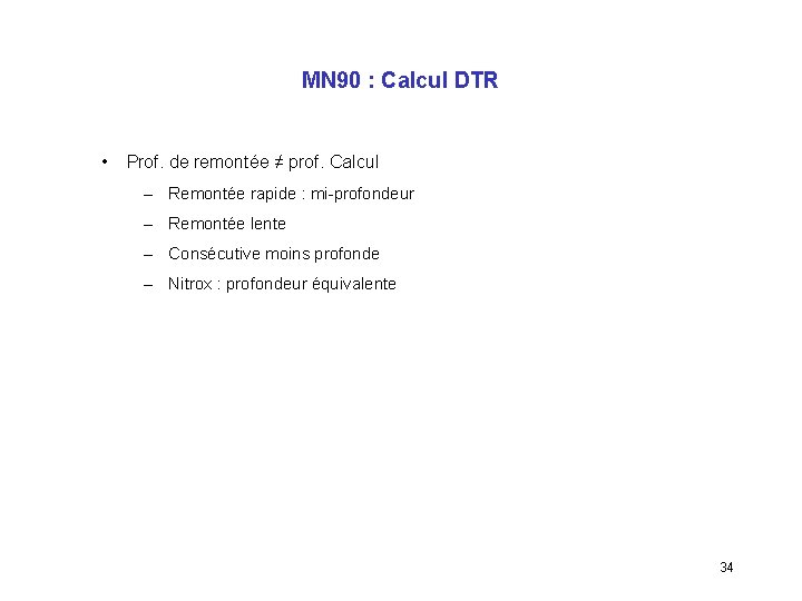 MN 90 : Calcul DTR • Prof. de remontée ≠ prof. Calcul – Remontée