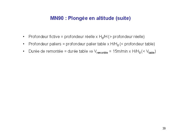 MN 90 : Plongée en altitude (suite) • Profondeur fictive = profondeur réelle x