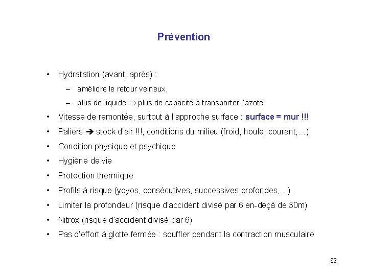 Prévention • Hydratation (avant, après) : – améliore le retour veineux, – plus de