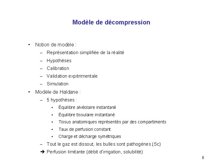 Modèle de décompression • Notion de modèle : – Représentation simplifiée de la réalité