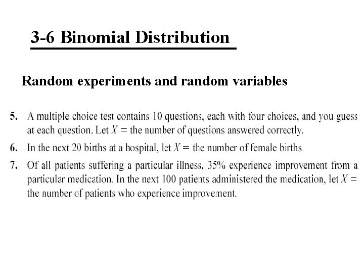 3 -6 Binomial Distribution Random experiments and random variables 