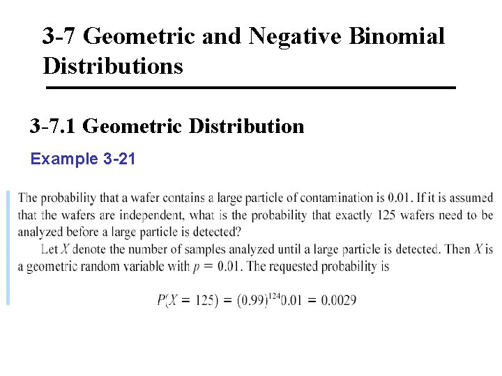 3 -7 Geometric and Negative Binomial Distributions 3 -7. 1 Geometric Distribution Example 3