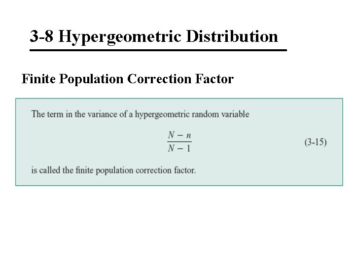 3 -8 Hypergeometric Distribution Finite Population Correction Factor 