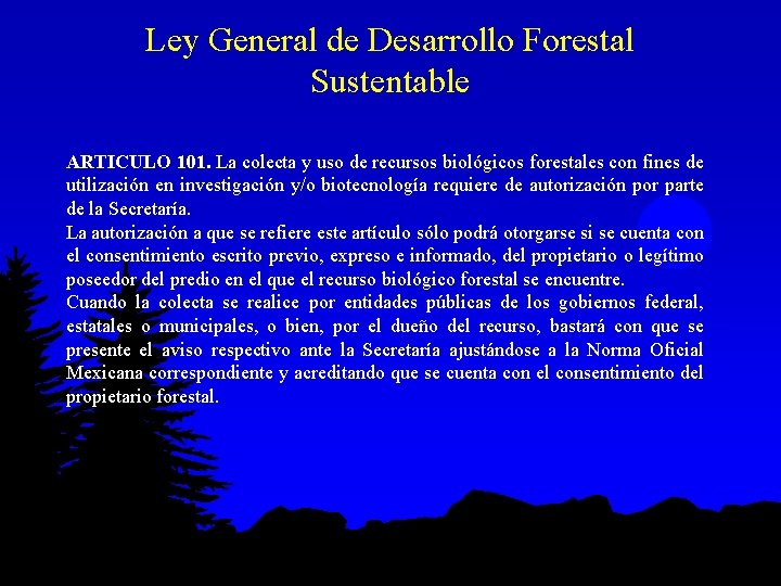 Ley General de Desarrollo Forestal Sustentable ARTICULO 101. La colecta y uso de recursos