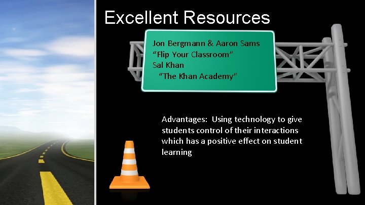 Excellent Resources Jon Bergmann & Aaron Sams “Flip Your Classroom” Sal Khan “The Khan