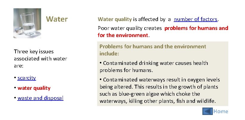 Water quality is affected by a number of factors. Poor water quality creates problems