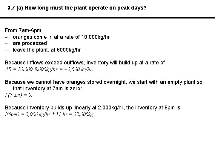 3. 7 (a) How long must the plant operate on peak days? From 7