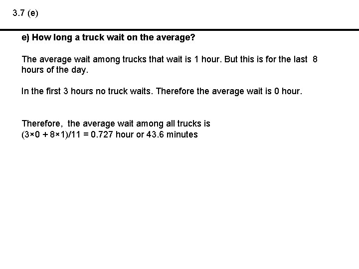 3. 7 (e) e) How long a truck wait on the average? The average