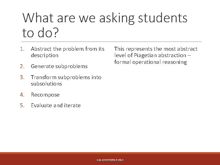 What are we asking students to do? 1. Abstract the problem from its description