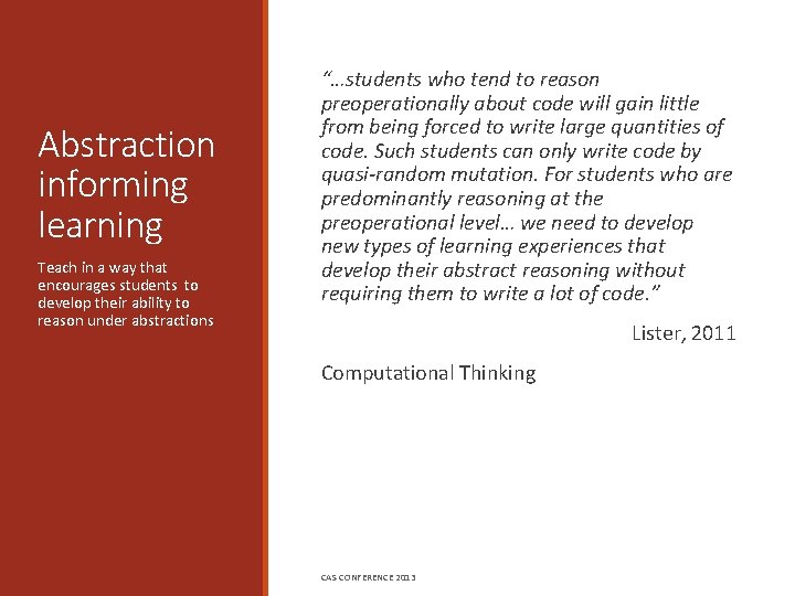Abstraction informing learning Teach in a way that encourages students to develop their ability