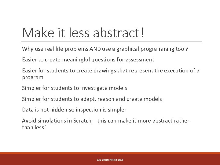 Make it less abstract! Why use real life problems AND use a graphical programming