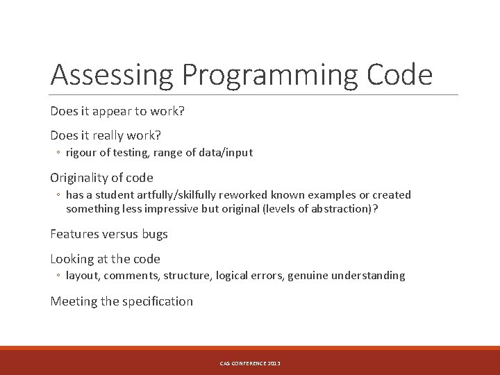 Assessing Programming Code Does it appear to work? Does it really work? ◦ rigour