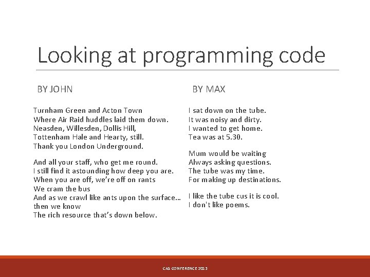 Looking at programming code BY JOHN BY MAX Turnham Green and Acton Town Where