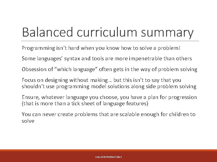 Balanced curriculum summary Programming isn’t hard when you know how to solve a problem!