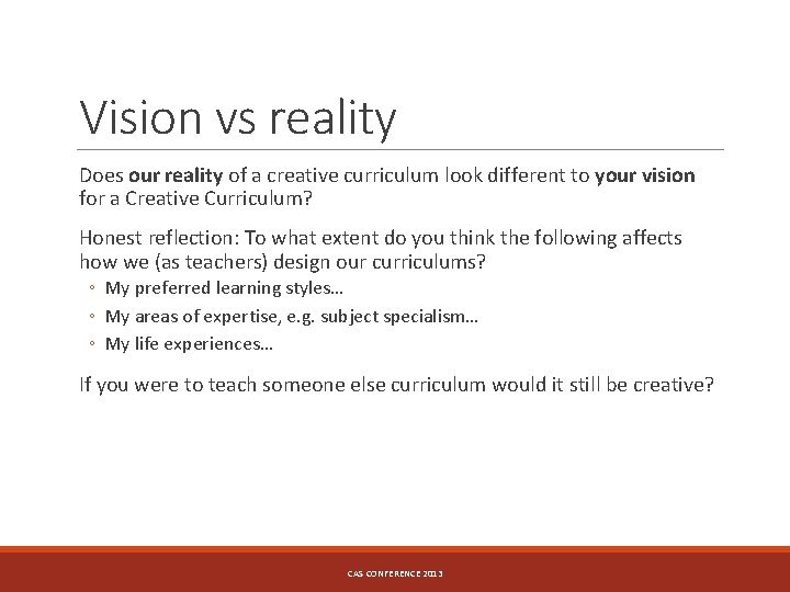 Vision vs reality Does our reality of a creative curriculum look different to your