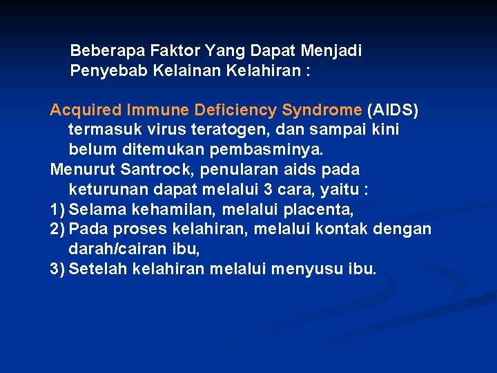 Beberapa Faktor Yang Dapat Menjadi Penyebab Kelainan Kelahiran : Acquired Immune Deficiency Syndrome (AIDS)