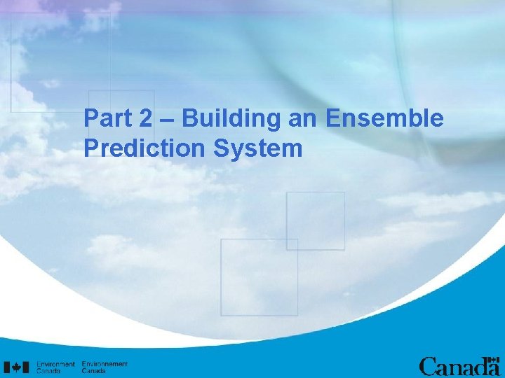 Part 2 – Building an Ensemble Prediction System 