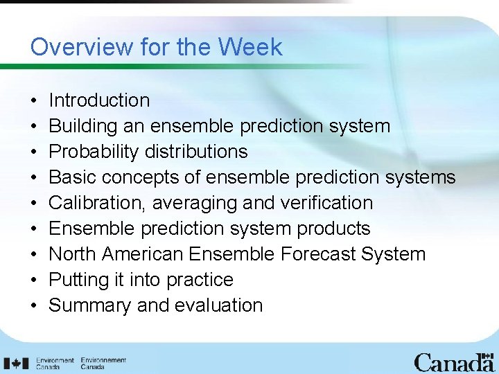 Overview for the Week • • • Introduction Building an ensemble prediction system Probability