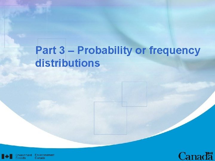 Part 3 – Probability or frequency distributions 