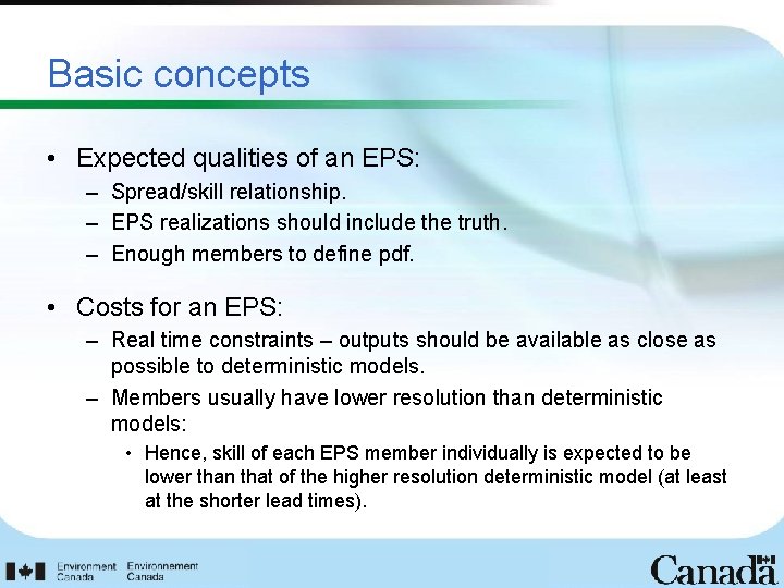 Basic concepts • Expected qualities of an EPS: – Spread/skill relationship. – EPS realizations