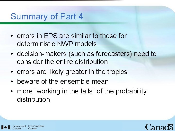 Summary of Part 4 • errors in EPS are similar to those for deterministic