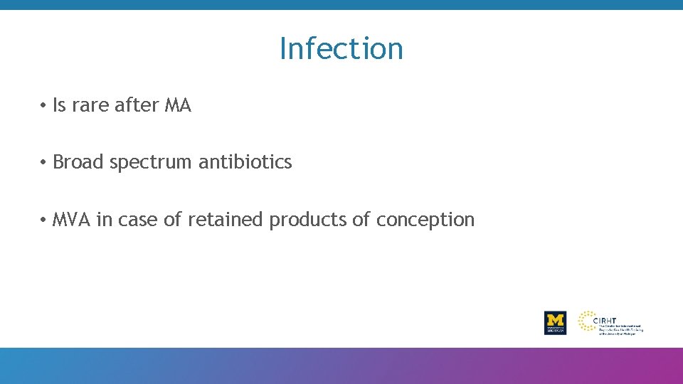 Infection • Is rare after MA • Broad spectrum antibiotics • MVA in case