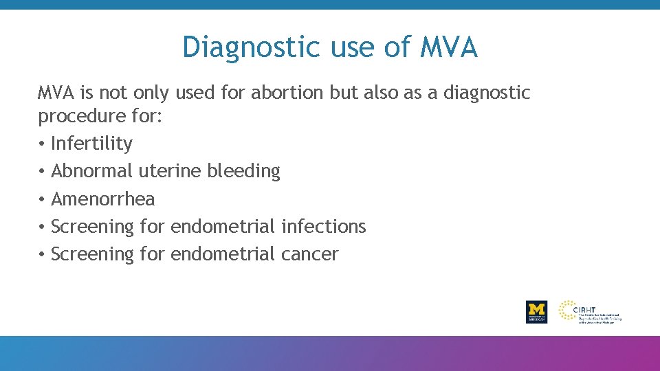 Diagnostic use of MVA is not only used for abortion but also as a