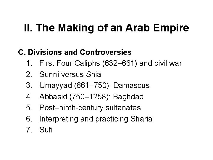 II. The Making of an Arab Empire C. Divisions and Controversies 1. First Four