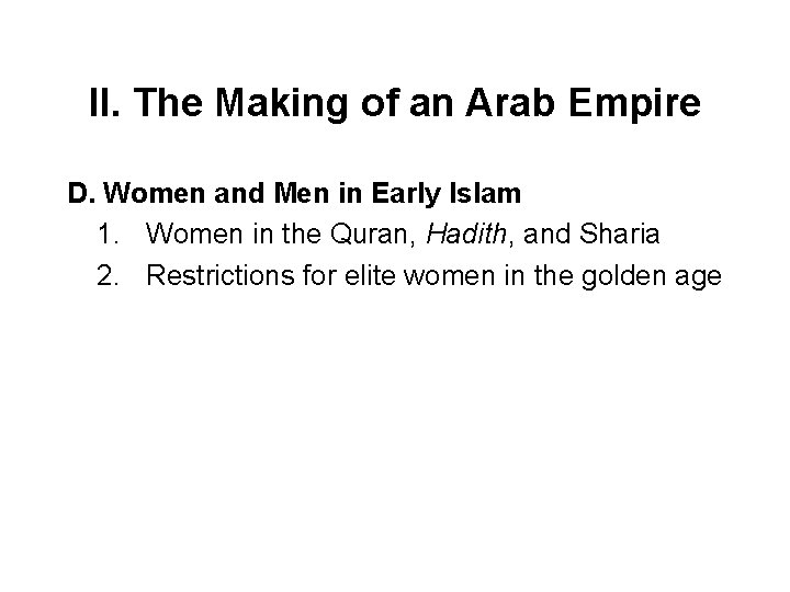 II. The Making of an Arab Empire D. Women and Men in Early Islam