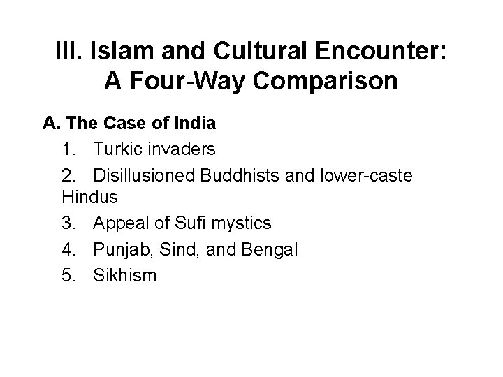 III. Islam and Cultural Encounter: A Four-Way Comparison A. The Case of India 1.