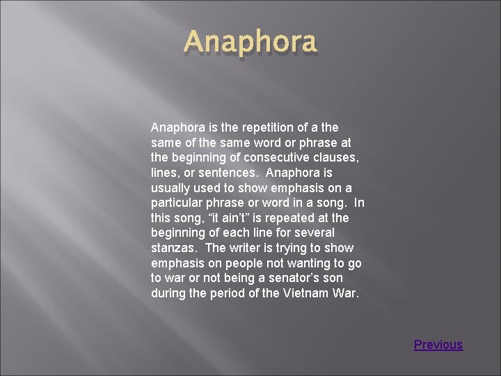 Anaphora is the repetition of a the same of the same word or phrase