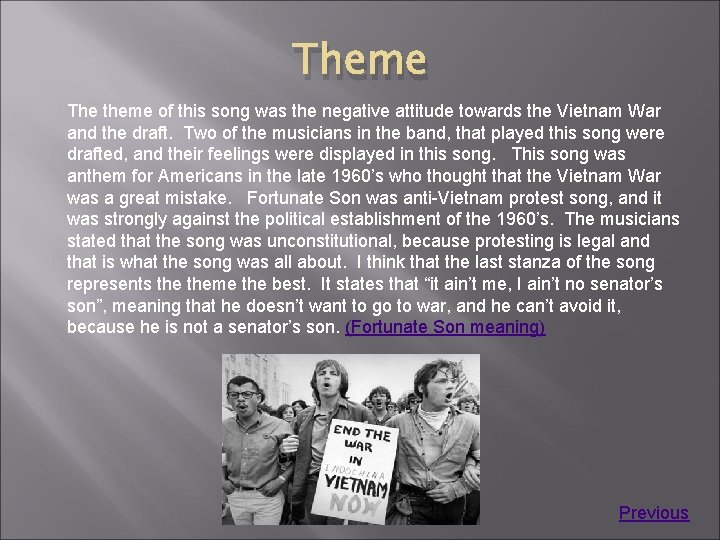 Theme The theme of this song was the negative attitude towards the Vietnam War