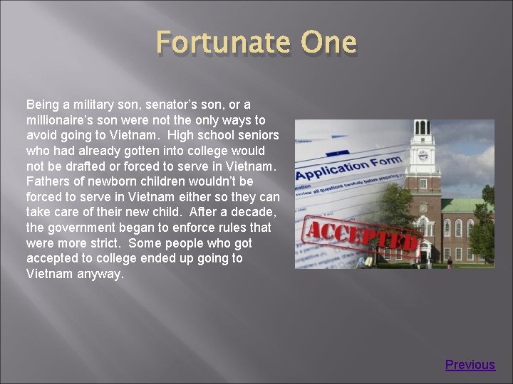 Fortunate One Being a military son, senator’s son, or a millionaire’s son were not