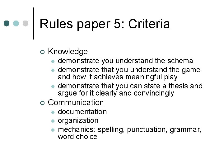 Rules paper 5: Criteria ¢ Knowledge l l l ¢ demonstrate you understand the