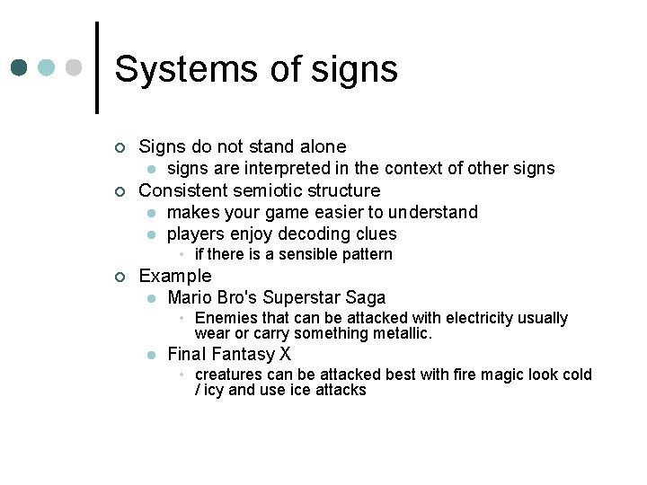 Systems of signs ¢ ¢ Signs do not stand alone l signs are interpreted
