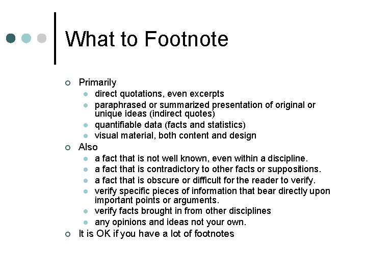 What to Footnote ¢ Primarily l l ¢ Also l l l ¢ direct