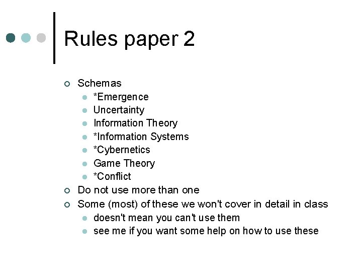 Rules paper 2 ¢ ¢ ¢ Schemas l *Emergence l Uncertainty l Information Theory