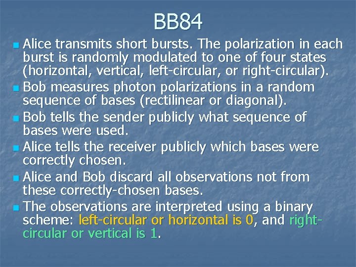 BB 84 Alice transmits short bursts. The polarization in each burst is randomly modulated