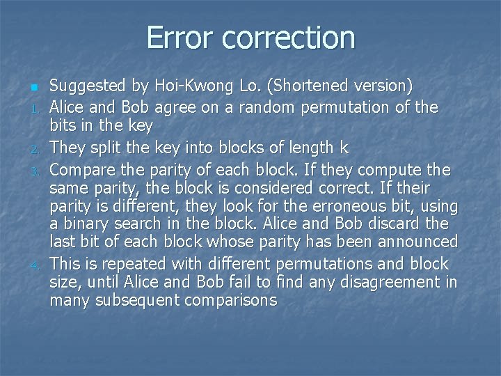 Error correction n 1. 2. 3. 4. Suggested by Hoi-Kwong Lo. (Shortened version) Alice