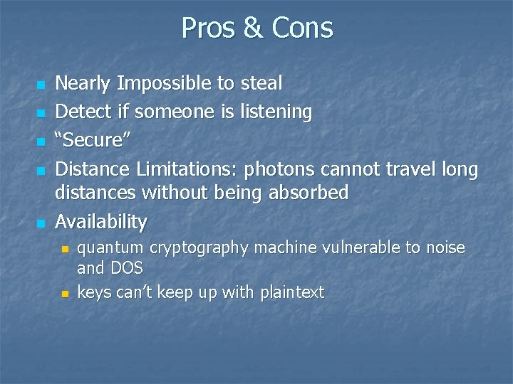 Pros & Cons n n n Nearly Impossible to steal Detect if someone is